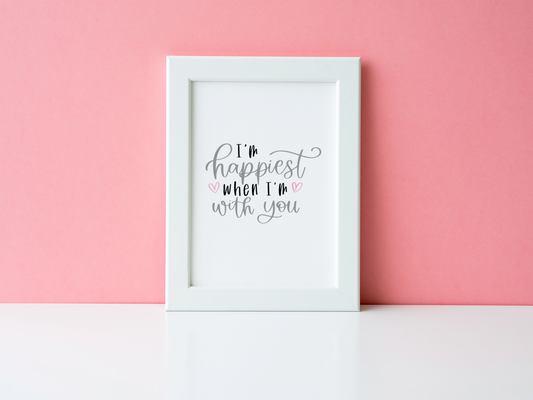 I'm Happiest When I'm With You Valentine's Day Home Wall Decor Print-0