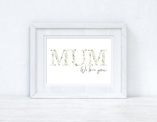 Mum We Love You Spring Letters Mothers Day Spring Seasonal Wall Home Decor Print-0