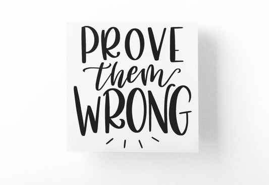 Prove Them Wrong Inspirational Sticker-0