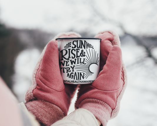 The Sun Will Rise And We Will Try Again Mental Health Awareness Mug-0